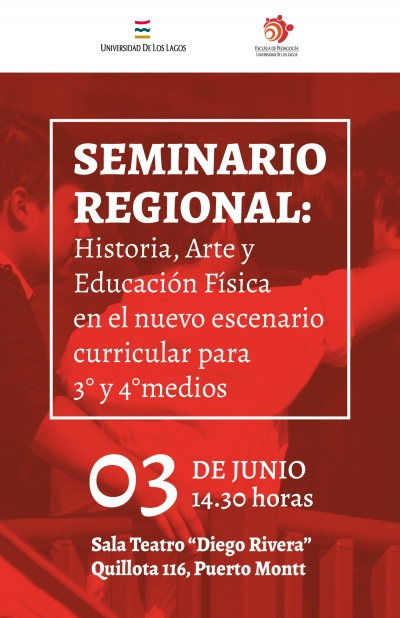 “Seminario Regional: Historia, Artes y Educación Física en el nuevo escenario Curricular para 3° y 4° medios”