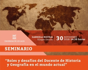 Seminario: &quot; Roles y desafíos del docente de historia y geografía en el mundo actual&quot;